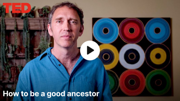 Roman Krznaric, "How to be a good ancestor".